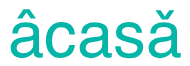 acasa